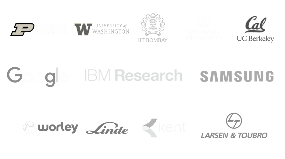 Built by engineers from Purdue, University of Washington, IIT Bombay, Columbia, UC Berkeley, Google, IBM Research, Samsung, Worley, Linde, Kent, and Larsen & Toubro